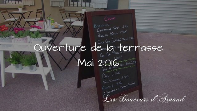 Les Douceurs d'Arnaud : Ouverture de la terrasse - saison 2016
