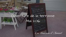 Les Douceurs d'Arnaud : Ouverture de la terrasse - saison 2016