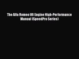 Read The Alfa Romeo V6 Engine High-Performance Manual (SpeedPro Series) Ebook Free