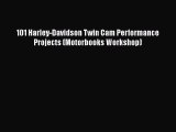 [Read Book] 101 Harley-Davidson Twin Cam Performance Projects (Motorbooks Workshop)  EBook