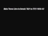 Read Alvis Three Litre In Detail: TA21 to TF21 1950-67 PDF Free