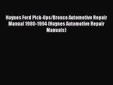[Read Book] Haynes Ford Pick-Ups/Bronco Automotive Repair Manual 1980-1994 (Haynes Automotive