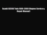 [Read Book] Suzuki GS500 Twin 1989-2008 (Haynes Service & Repair Manual)  EBook