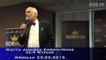 JANUSZ KORWIN-MIKKE Wykład cz 2 Wrocław 23.03.2015
