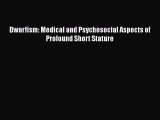 PDF Dwarfism: Medical and Psychosocial Aspects of Profound Short Stature Free Books