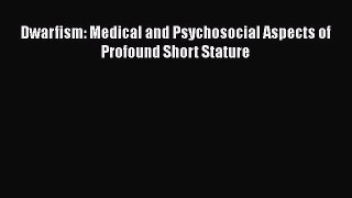 PDF Dwarfism: Medical and Psychosocial Aspects of Profound Short Stature Free Books