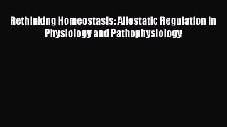[Read book] Rethinking Homeostasis: Allostatic Regulation in Physiology and Pathophysiology