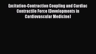 [Read book] Excitation-Contraction Coupling and Cardiac Contractile Force (Developments in
