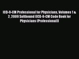 [Read book] ICD-9-CM Professional for Physicians Volumes 1 & 2 2009 Softbound (ICD-9-CM Code
