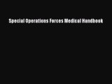 [PDF] Special Operations Forces Medical Handbook [Read] Full Ebook