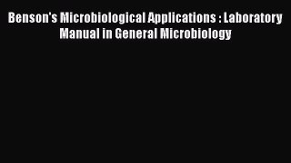 [Read book] Benson's Microbiological Applications : Laboratory Manual in General Microbiology