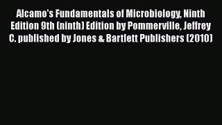 [Read book] Alcamo's Fundamentals of Microbiology Ninth Edition 9th (ninth) Edition by Pommerville