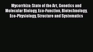 [Read book] Mycorrhiza: State of the Art Genetics and Molecular Biology Eco-Function Biotechnology