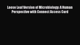 [Read book] Loose Leaf Version of Microbiology: A Human Perspective with Connect Access Card