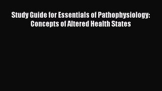 [Read book] Study Guide for Essentials of Pathophysiology: Concepts of Altered Health States