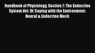 [Read book] Handbook of Physiology Section 7: The Endocrine System Vol. IV: Coping with the