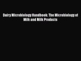 [Read book] Dairy Microbiology Handbook: The Microbiology of Milk and Milk Products [Download]