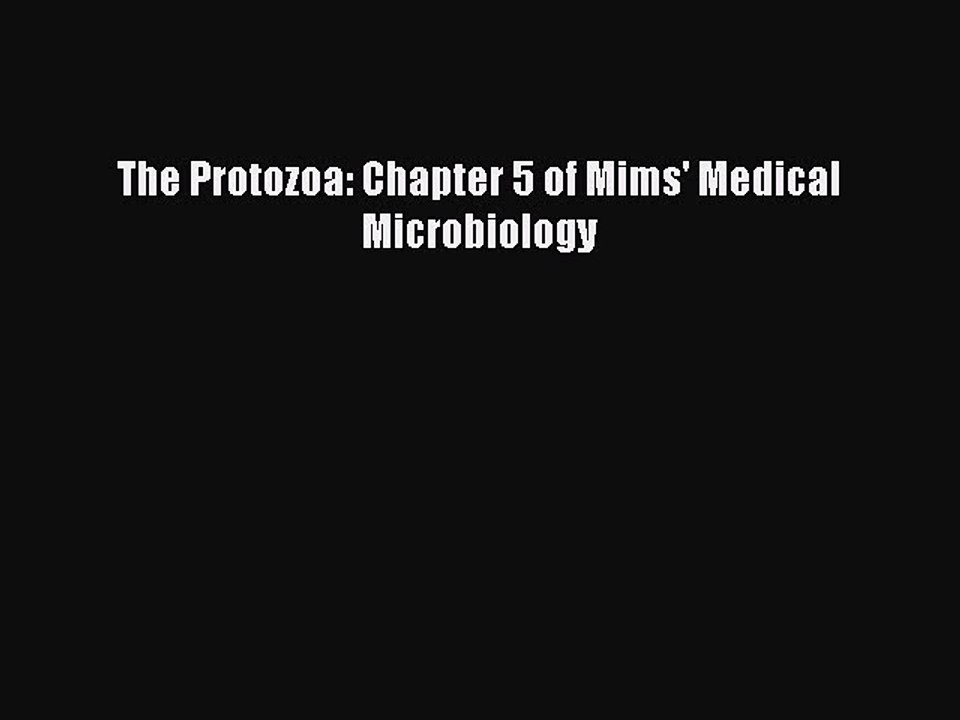 Download The Protozoa: Chapter 5 of Mims' Medical Microbiology  Read Online