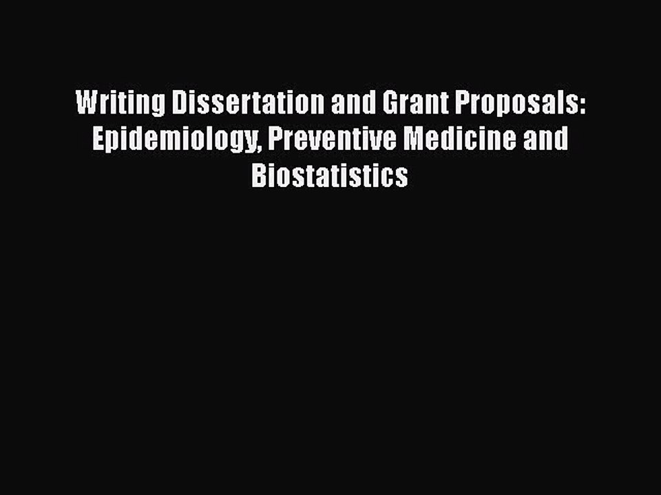 [PDF] Writing Dissertation and Grant Proposals: Epidemiology Preventive Medicine and Biostatistics