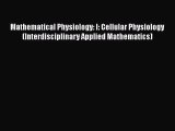 [Read book] Mathematical Physiology: I: Cellular Physiology (Interdisciplinary Applied Mathematics)