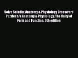 [Read book] Solve Saladin: Anatomy & Physiology Crossword Puzzles t/a Anatomy & Physiology: