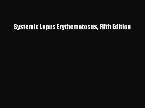 Download Systemic Lupus Erythematosus Fifth Edition Read Online