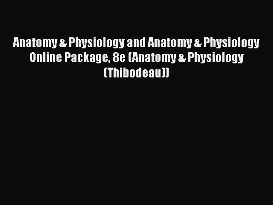 [Read book] Anatomy & Physiology and Anatomy & Physiology Online Package 8e (Anatomy & Physiology