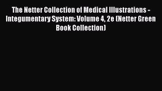 [Read book] The Netter Collection of Medical Illustrations - Integumentary System: Volume 4