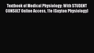 [Read book] Textbook of Medical Physiology: With STUDENT CONSULT Online Access 11e (Guyton