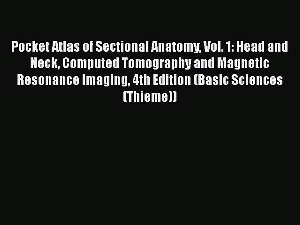 [Read book] Pocket Atlas of Sectional Anatomy Vol. 1: Head and Neck Computed Tomography and