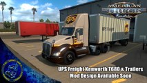 American Truck Simulator: UPS Freight Design Kenworth T680 (All Cabs) & Trailer Mod | Coming Soon