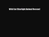 Book Wild Cat (Starlight Animal Rescue) Download Online