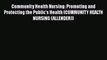 Download Community Health Nursing: Promoting and Protecting the Public's Health (COMMUNITY