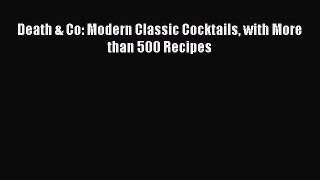 [PDF] Death & Co: Modern Classic Cocktails with More than 500 Recipes [Download] Online