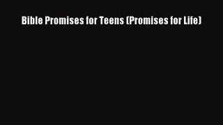 Book Bible Promises for Teens (Promises for Life) Read Online