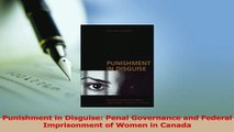 Read  Punishment in Disguise Penal Governance and Federal Imprisonment of Women in Canada Ebook Free