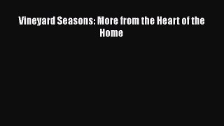 [PDF] Vineyard Seasons: More from the Heart of the Home [Read] Online