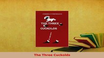 PDF  The Three Cuckolds Download Full Ebook