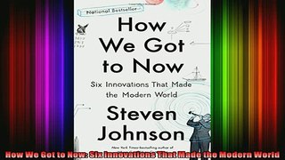 FAVORIT BOOK   How We Got to Now Six Innovations That Made the Modern World  DOWNLOAD ONLINE