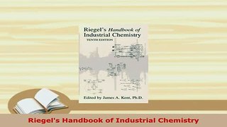 Download  Riegels Handbook of Industrial Chemistry Free Books