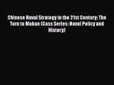 [Read book] Chinese Naval Strategy in the 21st Century: The Turn to Mahan (Cass Series: Naval