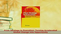 Download  From Strategy to Execution Turning Accelerated Global Change into Opportunity PDF Full Ebook