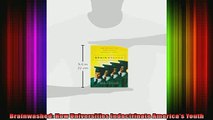 READ book  Brainwashed How Universities Indoctrinate Americas Youth Full EBook