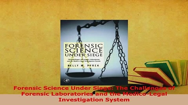 PDF Forensic Science Under Siege The Challenges of Forensic Laboratories and the MedicoLegal Free Books