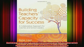 READ book  Building Teachers Capacity for Success A Collaborative Approach for Coaches and School Full Free