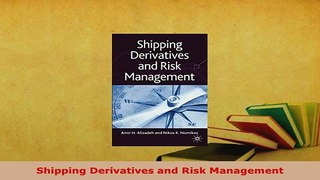 Download  Shipping Derivatives and Risk Management Read Online