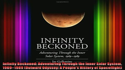 READ THE NEW BOOK   Infinity Beckoned Adventuring Through the Inner Solar System 19691989 Outward Odyssey READ ONLINE