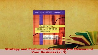 PDF  Strategy and Performance Getting the Measure of Your Business v 3 PDF Full Ebook