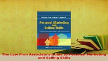 PDF  The Law Firm Associates Guide to Personal Marketing and Selling Skills PDF Full Ebook