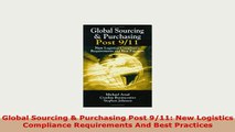 PDF  Global Sourcing  Purchasing Post 911 New Logistics Compliance Requirements And Best Read Full Ebook